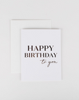 Happy Birthday To You Card