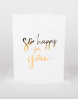 So Happy For You Card