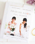 Fraiche Food, Full Hearts Cookbook